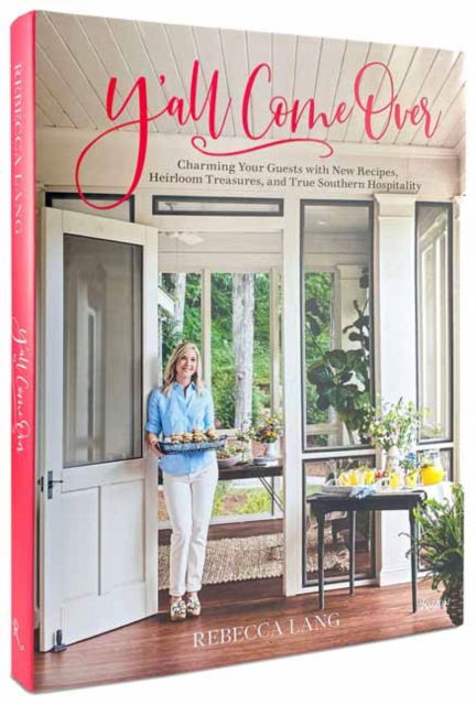 Cover for Rebecca Lang · Y'All Come Over - Charming Your Guests with New Recipes, Heirloom Treasures, and True Southern Hospitality (Hardcover Book) (2025)