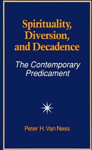 Cover for Peter H. Van Ness · Spirituality, Diversion, and Decadence: the Contemporary Predicament (Suny Series in Religious Studies) (Suny Series in Religion) (Paperback Book) (1992)