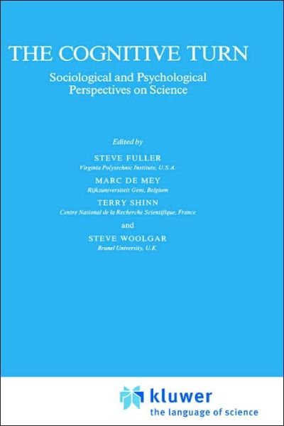 The Cognitive Turn: Sociological and Psychological Perspectives on Science - Sociology of the Sciences Yearbook - Steve Fuller - Books - Springer - 9780792303060 - July 31, 1989