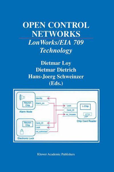 Open Control Networks: LonWorks / EIA 709 Technology - Dietmar Dietrich - Books - Springer - 9780792374060 - July 31, 2001