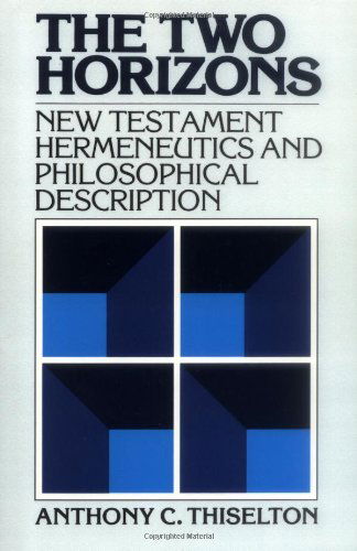 Cover for Anthony C. Thiselton · The Two Horizons: New Testament Hermeneutics and Philosophical Description (Paperback Book) (1996)