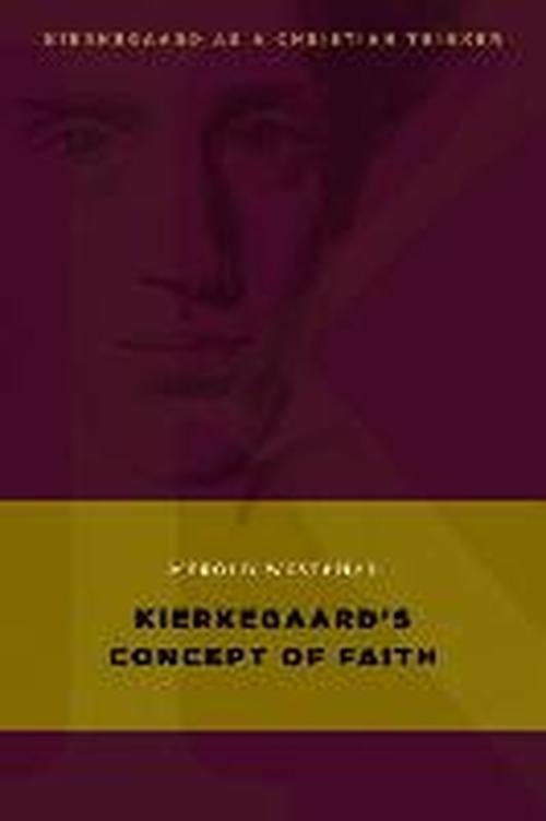 Kierkegaard's Concept of Faith - Kierkegaard as a Christian Thinker - Merold Westphal - Książki - William B Eerdmans Publishing Co - 9780802868060 - 11 sierpnia 2014