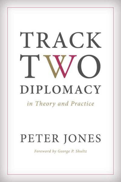 Cover for Peter Jones · Track Two Diplomacy in Theory and Practice (Inbunden Bok) (2015)