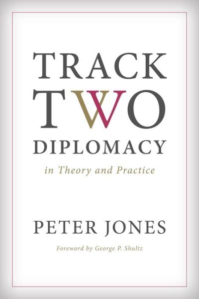 Cover for Peter Jones · Track Two Diplomacy in Theory and Practice (Hardcover Book) (2015)