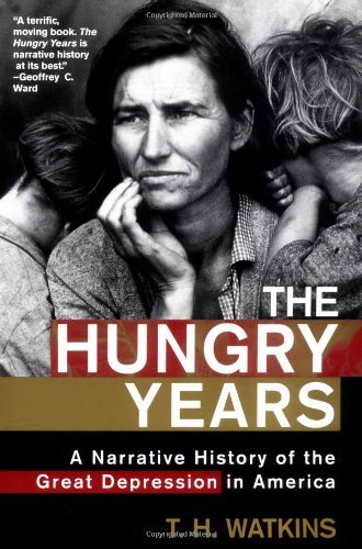 Cover for T. H. Watkins · The Hungry Years: a Narrative History of the Great Depression in America (Pocketbok) [1st edition] (2000)