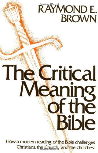 Cover for Raymond Edward Brown · The Critical Meaning of the Bible (Paperback Book) [First edition] (1981)