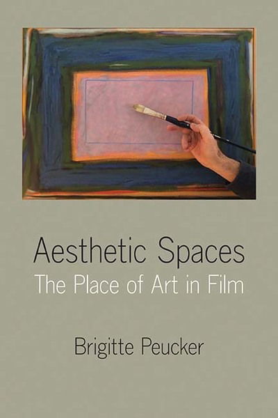 Cover for Brigitte Peucker · Aesthetic Spaces: The Place of Art in Film (Paperback Book) (2019)