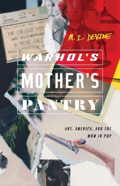 Warhol's Mother's Pantry - M. I. Devine - Books - Ohio State University Press - 9780814256060 - November 9, 2020