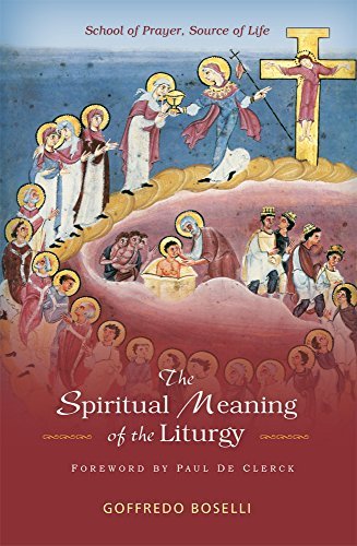 Cover for Goffredo Boselli · The Spiritual Meaning of the Liturgy: School of Prayer, Source of Life (Pocketbok) (2014)