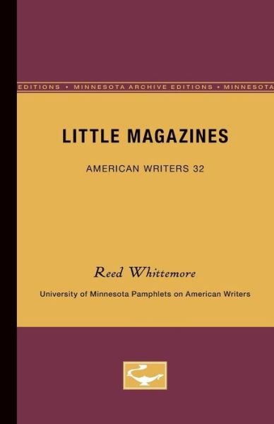 Cover for Reed Whittemore · Little Magazines - American Writers 32: University of Minnesota Pamphlets on American Writers (Pocketbok) [Minnesota Archive Editions edition] (1993)