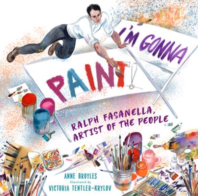 Cover for Anne Broyles · I'm Gonna Paint: Ralph Fasanella, Artist of the People (Hardcover Book) (2023)