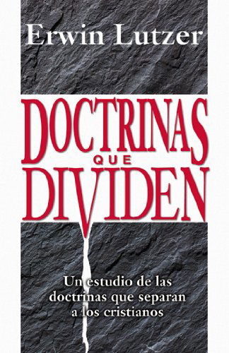 Cover for Erwin Lutzer · Doctrinas Que Dividen (Paperback Book) [Spanish edition] (2001)