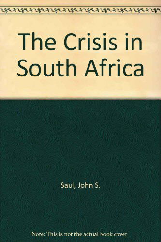 Cover for John S. Saul · The Crisis in South Africa (Paperback Book) [Revised edition] (1986)