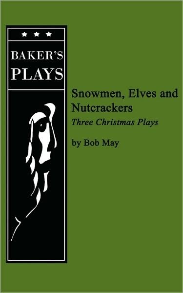 Cover for Bob May · Snowmen, Elves and Nutcrackers (Paperback Book) (2008)