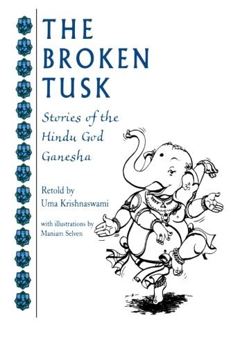 Cover for Uma Krishnawsami · The Broken Tusk: Stories of the Hindu God Ganesha (Paperback Book) (2006)
