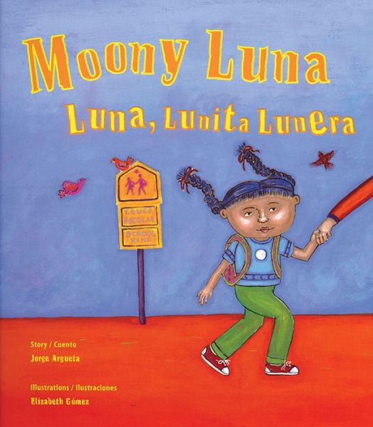 Cover for Jorge Argueta · Moony Luna: Luna, Lunita Lunera (Paperback Book) [Bilingual edition] (2014)