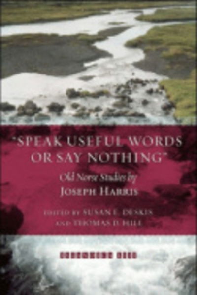 Cover for Joseph Harris · &quot;Speak Useful Words or Say Nothing&quot;: Old Norse Studies - Islandica (Gebundenes Buch) (2009)