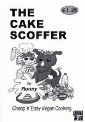The Cake Scoffer: Cheap 'n' Easy Vegan Cooking - Ronny - Books - Active Distribution - 9780950899060 - January 18, 2002