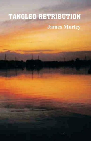 Cover for James Morley · Tangled Retribution (Pocketbok) (2008)