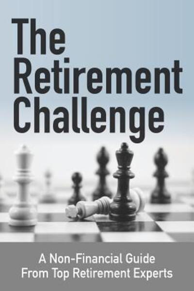 Cover for Retirement Coaches Association Members · The Retirement Challenge A Non-financial Guide From Top Retirement Experts (Paperback Book) (2018)