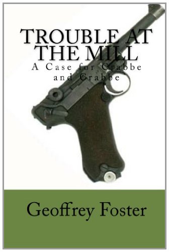 Cover for Geoffrey Foster · Trouble at the Mill: a Case for Crabbe and Crabbe (Taschenbuch) (2011)