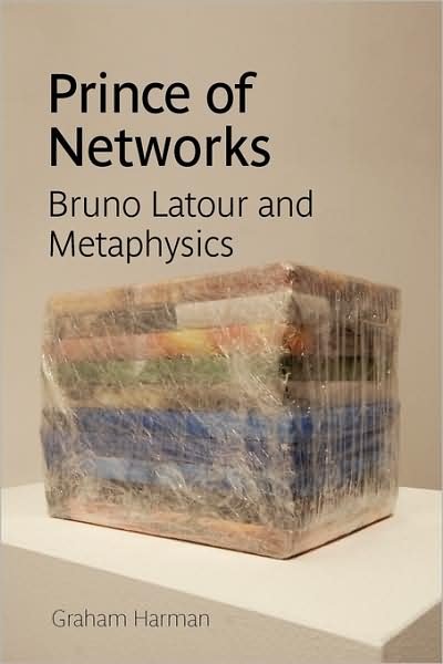 Cover for Graham Harman · Prince of Networks: Bruno Latour and Metaphysics - Anamnesis (Paperback Book) (2009)