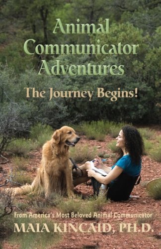 Cover for Maia Kincaid · Animal Communicator Adventures: The Journey Begins! (Paperback Bog) (2014)