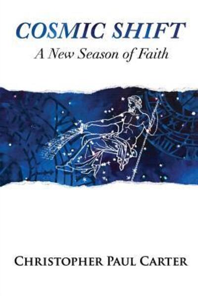 Cover for Christopher Paul Carter · Cosmic Shift: A New Season of Faith (Paperback Book) (2015)