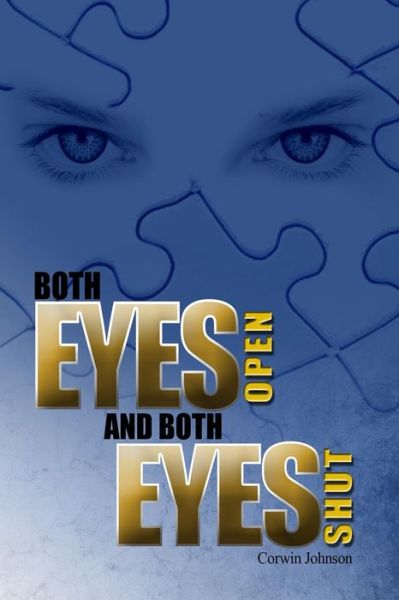 Cover for Corwin Johnson · Both Eyes Open and Both Eyes Shut (Paperback Book) (2015)