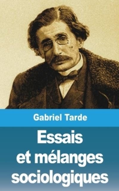 Cover for Gabriel Tarde · Essais et melanges sociologiques (Pocketbok) (2021)