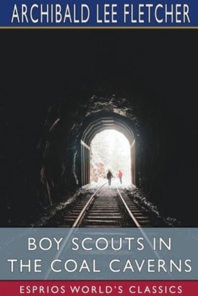 Cover for Archibald Lee Fletcher · Boy Scouts in the Coal Caverns (Esprios Classics) (Pocketbok) (2024)