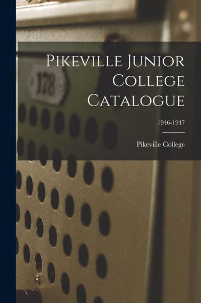 Cover for Pikeville College · Pikeville Junior College Catalogue; 1946-1947 (Paperback Book) (2021)