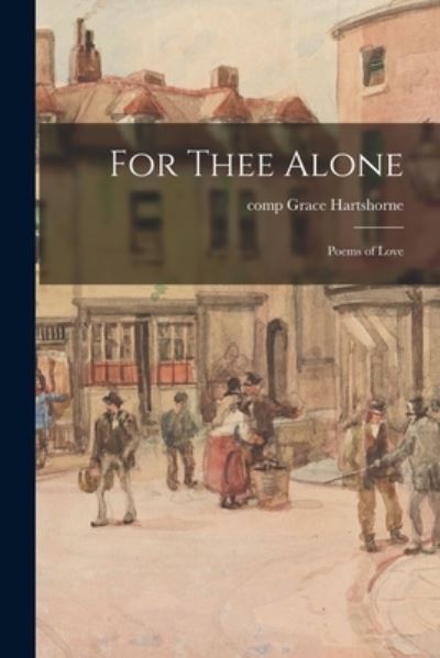 Cover for Grace Comp Hartshorne · For Thee Alone (Paperback Book) (2021)