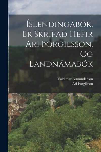 Cover for Ari Ã¾orgilsson · Islendingabok, Er Skrifað Hefir Ari þorgilsson, Og Landnamabok (Pocketbok) (2022)