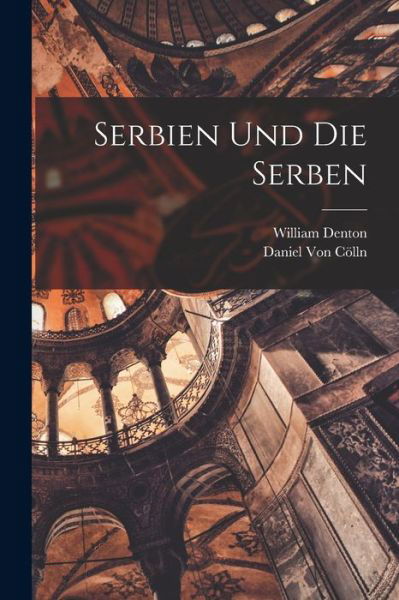 Cover for William Denton · Serbien und Die Serben (Buch) (2022)