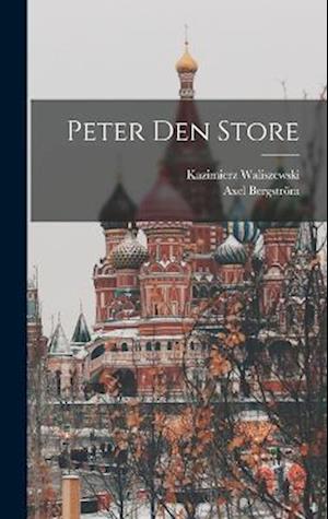 Cover for Kazimierz Waliszewski · Peter Den Store (Book) (2022)