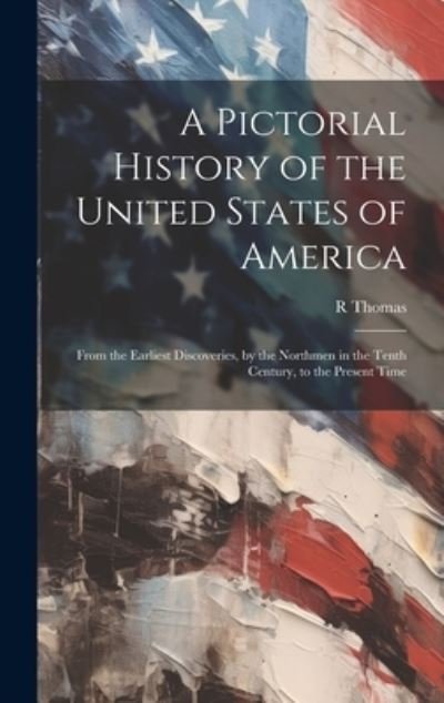 Cover for R. Thomas · Pictorial History of the United States of America (Book) (2023)