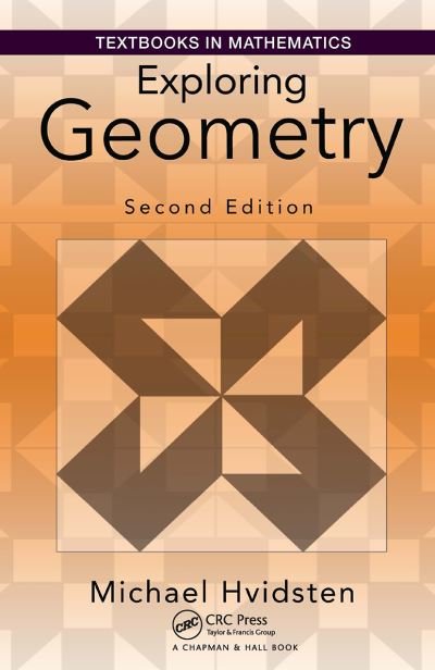 Cover for Hvidsten, Michael (Gustavus Adolphus College, St. Peter, Minnesota, USA) · Exploring Geometry - Textbooks in Mathematics (Paperback Book) (2023)