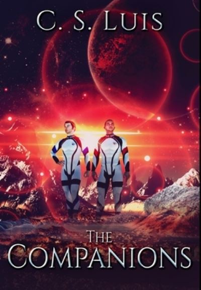 The Companions - C S Luis - Books - Blurb - 9781034668060 - December 21, 2021