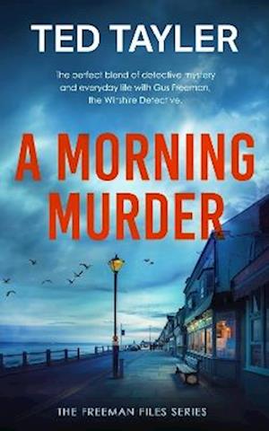 A Morning Murder - The Freeman Files - Ted Tayler - Books - Vinci Books - 9781036705060 - July 17, 2025