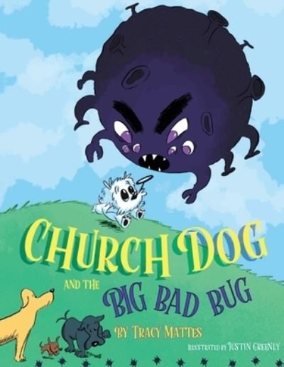 Cover for Tracy Mattes · Church Dog and the Big Bad Bug (Paperback Bog) (2021)