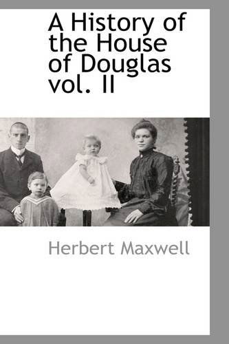 Cover for Herbert Maxwell · A History of the House of Douglas Vol. II (Paperback Book) (2009)