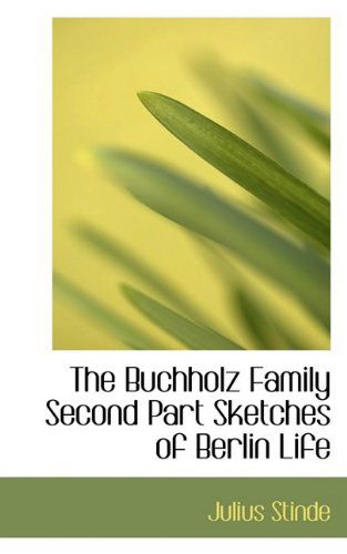 Cover for Julius Stinde · The Buchholz Family Second Part Sketches of Berlin Life (Gebundenes Buch) (2009)