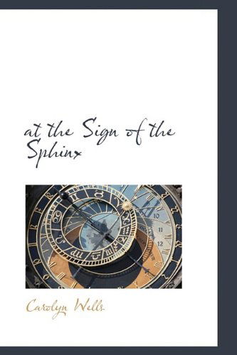 Cover for Carolyn Wells · At the Sign of the Sphinx (Hardcover Book) (2009)