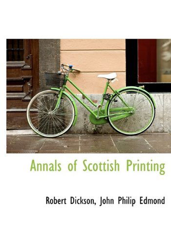 Cover for Robert Dickson · Annals of Scottish Printing (Hardcover Book) (2009)