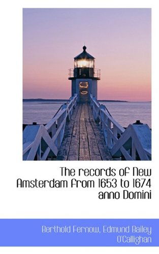 Cover for Berthold Fernow · The Records of New Amsterdam from 1653 to 1674 Anno Domini (Paperback Book) (2009)