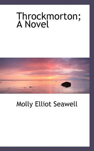 Cover for Molly Elliot Seawell · Throckmorton; A Novel (Paperback Book) (2009)