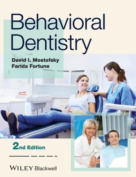 Behavioral Dentistry - Mostofsky, David I. (Boston University) - Bücher - John Wiley and Sons Ltd - 9781118272060 - 13. Dezember 2013