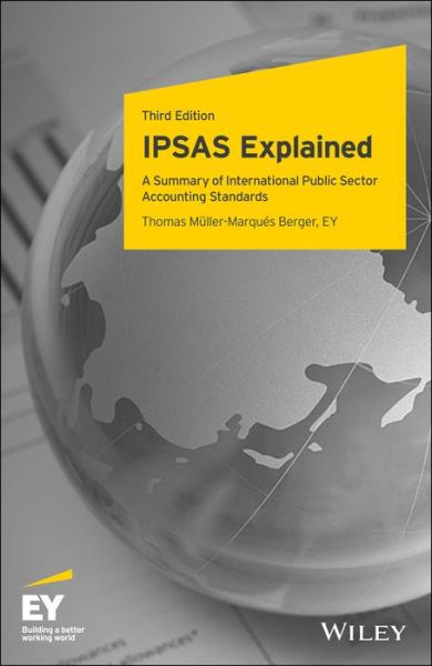 Cover for Muller-Marques Berger, Thomas (E&amp;Y) · IPSAS Explained: A Summary of International Public Sector Accounting Standards (Hardcover Book) (2018)