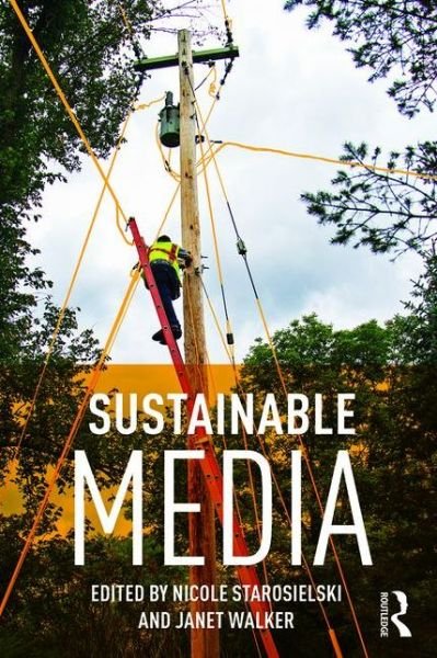 Cover for Nicole Starosielski · Sustainable Media: Critical Approaches to Media and Environment (Pocketbok) (2016)
